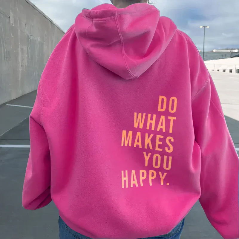 "Do What Makes You Happy" Hoodie